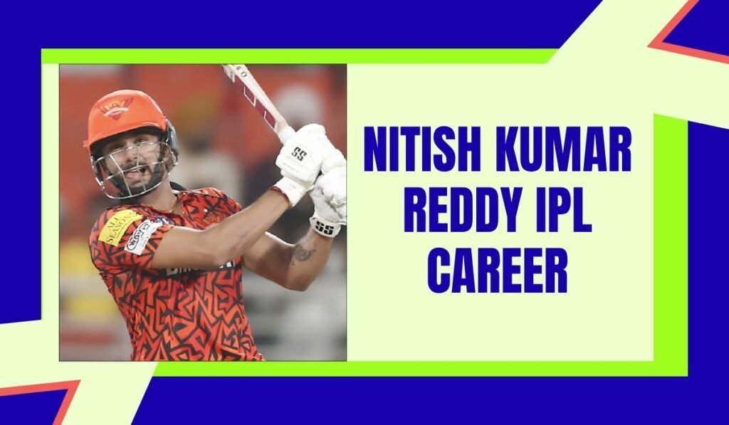 Nitish Kumar Reddy IPL Career